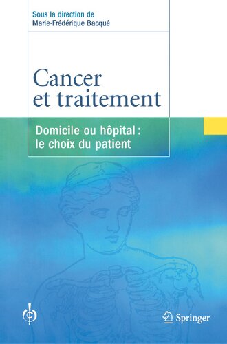Cancer et traitement: Domicile ou hôpital: le choix du patient (Psycho-Oncologie) (French Edition)