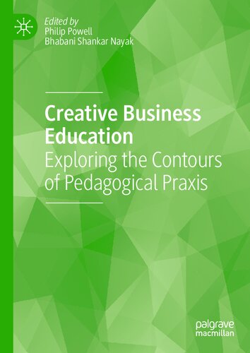 Creative Business Education: Exploring the Contours of Pedagogical Praxis