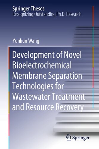 Development of Novel Bioelectrochemical Membrane Separation Technologies for Wastewater Treatment and Resource Recovery
