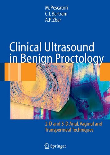 Clinical Ultrasound in Benign Proctology: 2-D and 3-D Anal, Vaginal and Transperineal Techniques