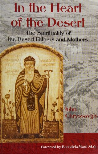 In the Heart of the Desert: The Spirituality of the Desert Fathers and Mothers (Treasures of the World's Religions)