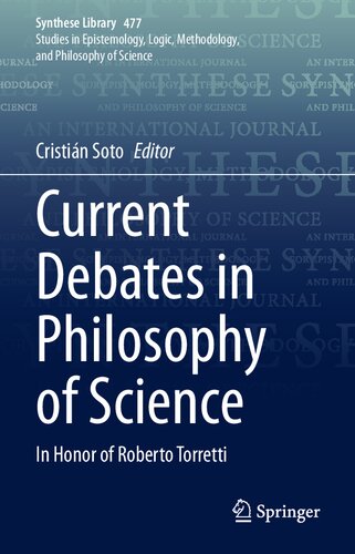 Current Debates in Philosophy of Science: In Honor of Roberto Torretti (Synthese Library, 477)