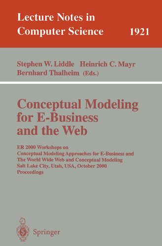 Conceptual Modeling for E-Business and the Web: ER 2000 Workshops on Conceptual Modeling Approaches for E-Business and the World Wide Web and Conceptual Modeling, Salt Lake City, Utah, USA, October 9-12, 2000, Proceedings