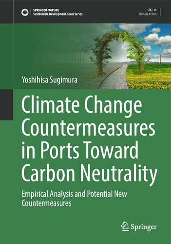 Climate Change Countermeasures in Ports Toward Carbon Neutrality: Empirical Analysis and Potential New Countermeasures (Sustainable Development Goals Series)