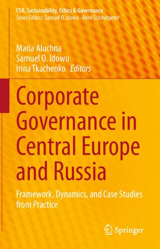 Corporate Governance in Central Europe and Russia: Framework, Dynamics, and Case Studies from Practice