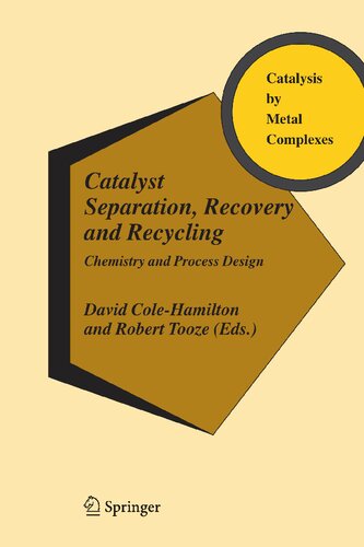 Catalyst Separation, Recovery and Recycling: Chemistry and Process Design