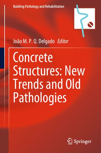 Concrete Structures: New Trends and Old Pathologies (Building Pathology and Rehabilitation, 27)