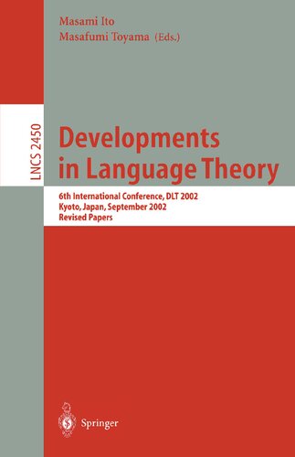 Developments in Language Theory: 6th International Conference, DLT 2002, Kyoto, Japan, September 18-21, 2002, Revised Papers (Lecture Notes in Computer Science, 2450)