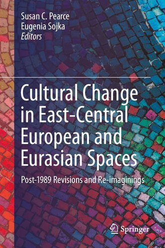 Cultural Change in East-Central European and Eurasian Spaces: Post-1989 Revisions and Re-imaginings