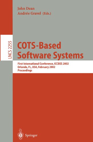 COTS-Based Software Systems: First International Conference, ICCBSS 2002, Orlando, FL, USA, February 4-6, 2002, Proceedings (Lecture Notes in Computer Science, 2255)