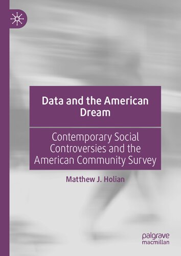 Data and the American Dream: Contemporary Social Controversies and the American Community Survey