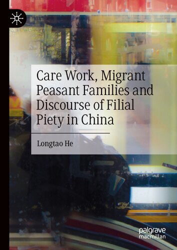 Care Work, Migrant Peasant Families and Discourse of Filial Piety in China