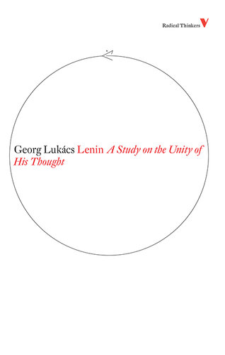Lenin: A Study on the Unity of His Thought (Radical Thinkers)