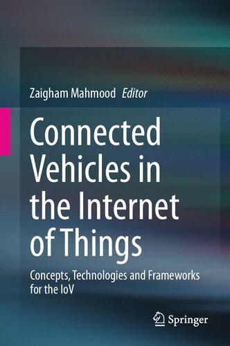 Connected Vehicles in the Internet of Things: Concepts, Technologies and Frameworks for the IoV