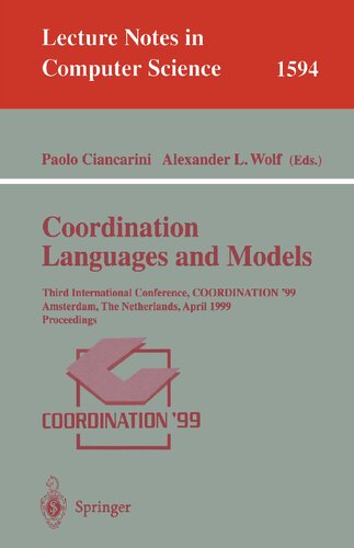 Coordination Languages and Models: Third International Conference, COORDINATION'99, Amsterdam, The Netherlands, April 26-28, 1999, Proceedings (Lecture Notes in Computer Science, 1594)