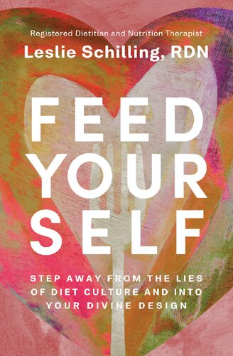 Feed Yourself: Step Away from the Lies of Diet Culture and into Your Divine Design