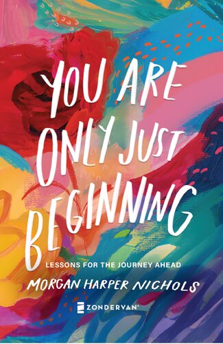 You Are Only Just Beginning: Lessons for the Journey Ahead