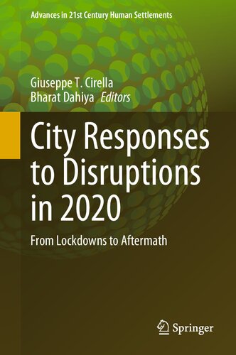 City Responses to Disruptions in 2020: From Lockdowns to Aftermath (Advances in 21st Century Human Settlements)