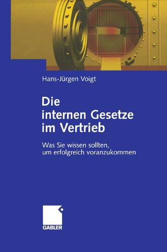 Die internen Gesetze im Vertrieb: Was Sie wissen sollten, um erfolgreich voranzukommen (German Edition)