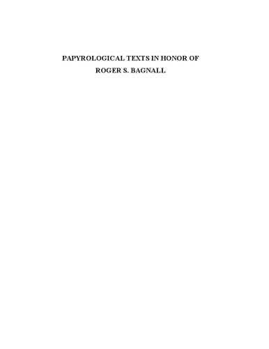 Papyrological Texts in Honor of Roger S. Bagnall