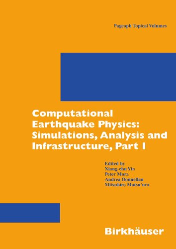 Computational Earthquake Physics: Simulations, Analysis and Infrastructure, Part I (Pageoph Topical Volumes)