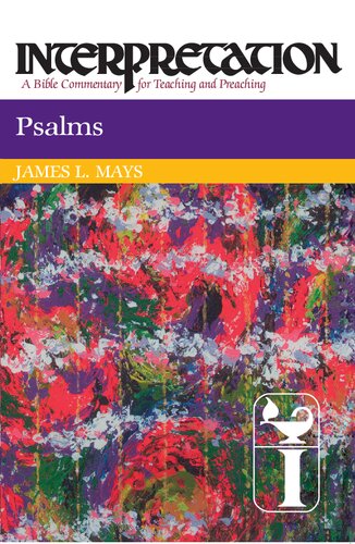 Psalms: Interpretation: A Bible Commentary for Teaching and Preaching