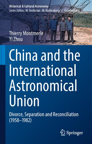 China and the International Astronomical Union: Divorce, Separation and Reconciliation (1958–1982) (Historical & Cultural Astronomy)