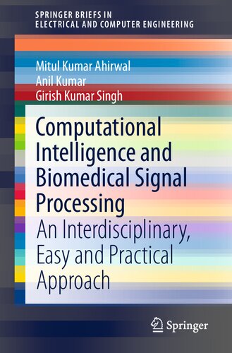 Computational Intelligence and Biomedical Signal Processing: An Interdisciplinary, Easy and Practical Approach (SpringerBriefs in Electrical and Computer Engineering)