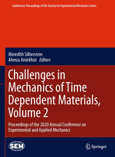 Challenges in Mechanics of Time Dependent Materials, Volume 2: Proceedings of the 2020 Annual Conference on Experimental and Applied Mechanics