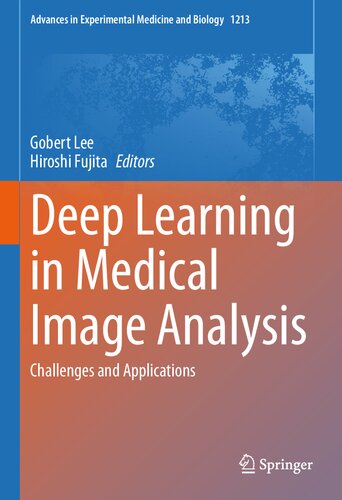 Deep Learning in Medical Image Analysis: Challenges and Applications (Advances in Experimental Medicine and Biology, 1213)