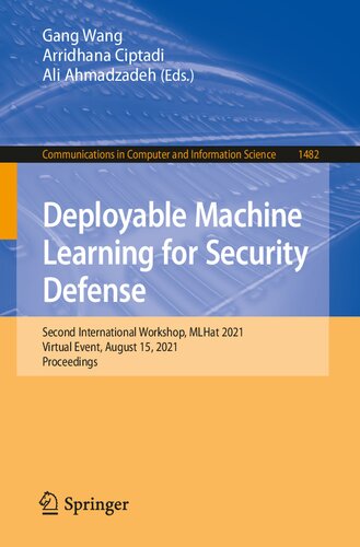 Deployable Machine Learning for Security Defense: Second International Workshop, MLHat 2021, Virtual Event, August 15, 2021, Proceedings (Communications in Computer and Information Science)