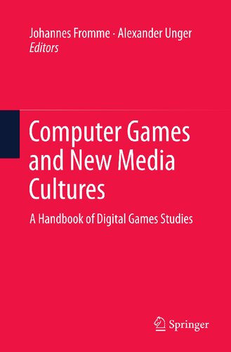 Computer Games and New Media Cultures: A Handbook of Digital Games Studies