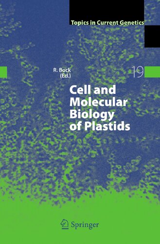 Cell and Molecular Biology of Plastids (Topics in Current Genetics, 19)