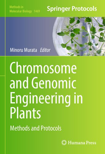 Chromosome and Genomic Engineering in Plants: Methods and Protocols (Methods in Molecular Biology, 1469)