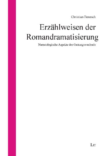 Erzählweisen der Romandramatisierung: Narratologische Aspekte des Gattungswechsels