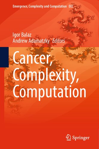 Cancer, Complexity, Computation (Emergence, Complexity and Computation, 46)