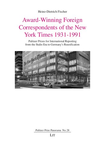 Award-Winning Foreign Correspondents of the New York Times 1931-1991: Pulitzer Prizes for International Reporting from the Stalin Era to Germany's Reunification (Pulitzer Prize Panorama)