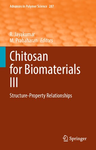 Chitosan for Biomaterials III: Structure-Property Relationships (Advances in Polymer Science, 287)