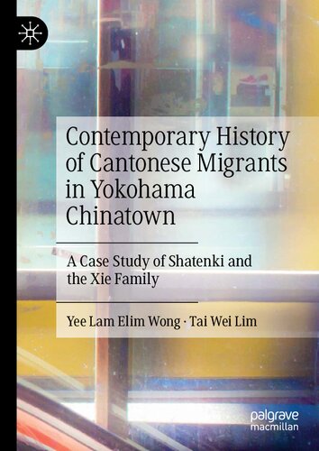 Contemporary History of Cantonese Migrants in Yokohama Chinatown: A Case Study of Shatenki and the Xie Family