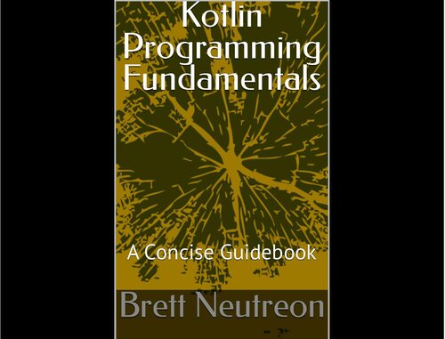 Kotlin Programming Fundamentals: A Concise Guidebook