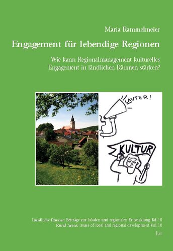 Engagement für lebendige Regionen: Wie kann Regionalmanagement kulturelles Engagement in ländlichen Räumen stärken?