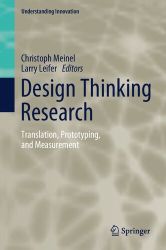 Design Thinking Research: Translation, Prototyping, and Measurement (Understanding Innovation)