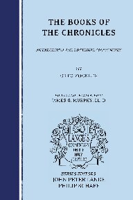 The Books of the Chronicles: An Exegetical and Doctrinal Commentary (Lange's Commentary on the Holy Scripture)