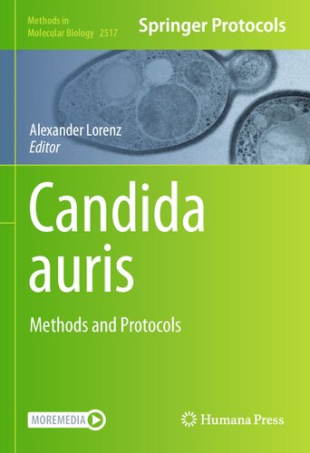 Candida auris: Methods and Protocols (Methods in Molecular Biology, 2517)