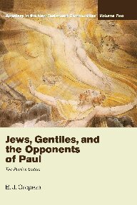 Jews, Gentiles, and the Opponents of Paul (Apostasy in the New Testament Communities)