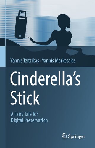 Cinderella's Stick: A Fairy Tale for Digital Preservation