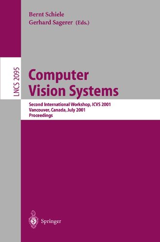 Computer Vision Systems: Second International Workshop, ICVS 2001 Vancouver, Canada, July 7-8, 2001 Proceedings (Lecture Notes in Computer Science, 2095)