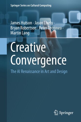 Creative Convergence: The AI Renaissance in Art and Design (Springer Series on Cultural Computing)