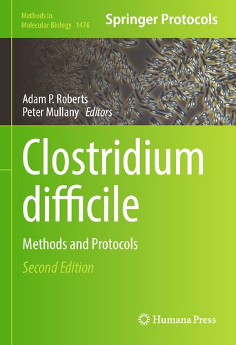 Clostridium difficile: Methods and Protocols (Methods in Molecular Biology, 1476)