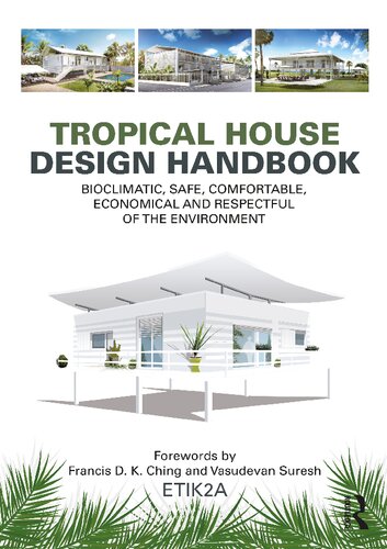 Tropical House Design Handbook: Bioclimatic, Safe, Comfortable, Economical and Respectful of the Environment